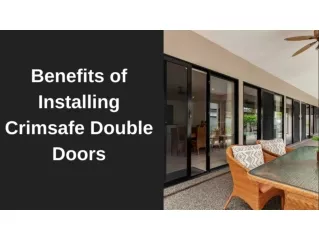 Benefits of Installing Crimsafe Double Doors