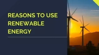 Reasons to Use Renewable Energy