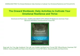 DOWNLOAD FREE The Onward Workbook Daily Activities to Cultivate Your Emotional Resilience and Thrive [R.A.R]