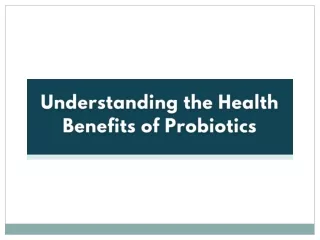 Understanding the Health Benefits of Probiotics - Yakult India