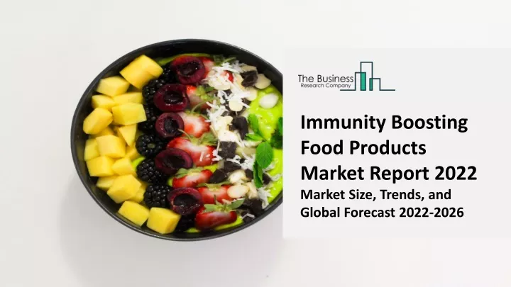 PPT - Immunity Boosting Food Products Market 2022-2031: Outlook, Growth ...