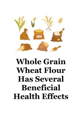 Whole Grain Wheat Flour Has Several Beneficial Health Effects