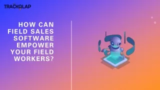 how can field sales software empower your field workers
