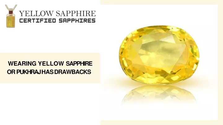 wearing yellow sapphire or pukhraj has drawbacks