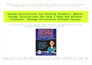{EBOOK} Dosage Calculations for Nursing Students Master Dosage Calculations The Safe & Easy Way Without Formulas! (Dosag