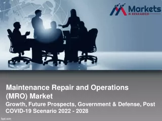 Global Maintenance Repair and Operations (MRO) Market 2022 by Type, Application