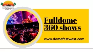 Fulldome 360 Shows - Dome Fest West