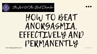 How to Beat Anorgasmia, Effectively and Permanently