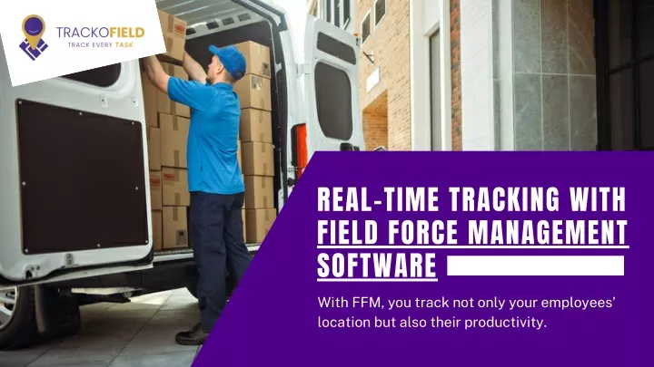 real time tracking with field force management