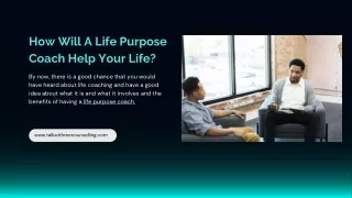 How Will A Life Purpose Coach Help Your Life