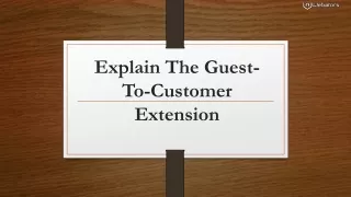explain the guest to customer extension