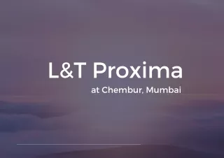 New Launch L&T Proxima Chembur, Mumbai
