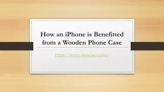 How an iPhone is benefitted from a wooden phone case