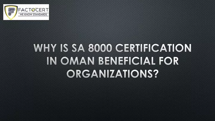 why is sa 8000 certification in oman beneficial for organizations