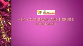 Ask Your Brain And Nerves Specialist