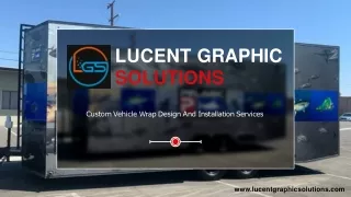Custom Vehicle Wrap Design And Installation Services - Lucent Graphic Solutions