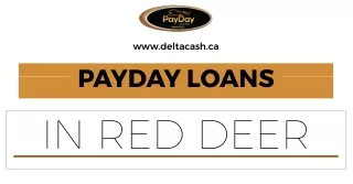 Avail Payday loans in Red Deer At Delta Cash