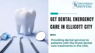 Get Dental Energency Care In Ellicott City | Preferred Dental