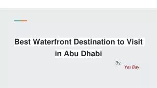 Best Waterfront Destination to Visit in Abu Dhabi