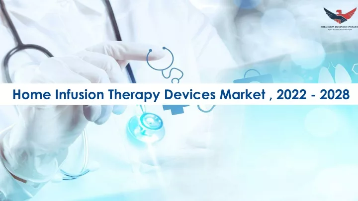 home infusion therapy devices market 2022 2028