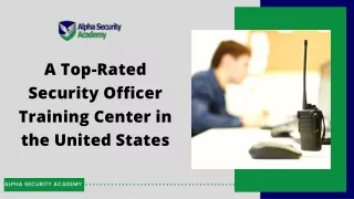A Top-Rated Security Officer Training Center in the United States