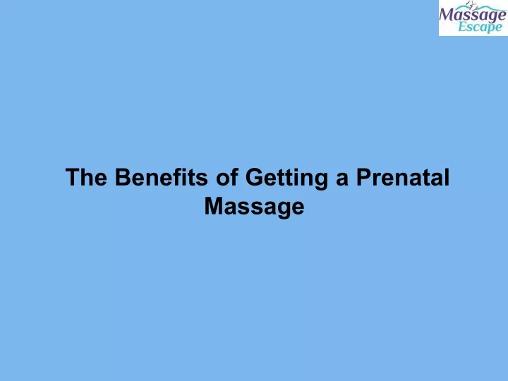 the benefits of getting a prenatal massage