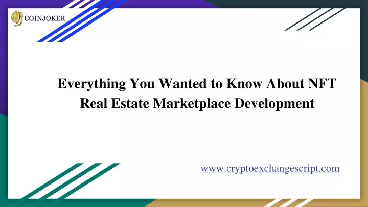 everything you wanted to know about nft real estate marketplace development