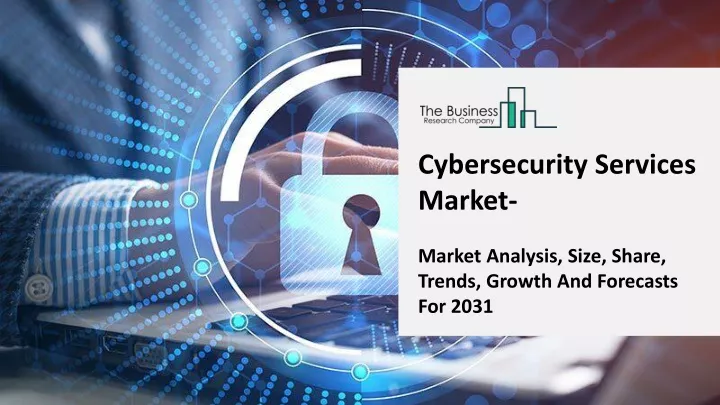 cybersecurity services market market analysis