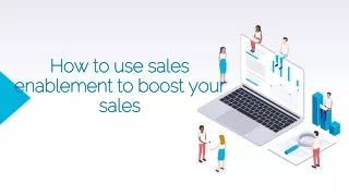 Sales Enablement - How to use sales enablement to boost your sales.