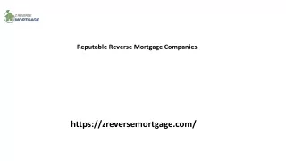 Reputable Reverse Mortgage Companies Zreversemortgage.com.....