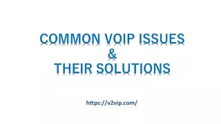 Methods to Fix Common VoIP Issues -v2vip