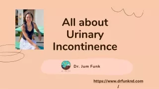 All about Urinary Incontinence