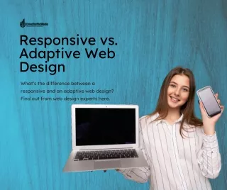 Responsive vs. Adaptive Web Design