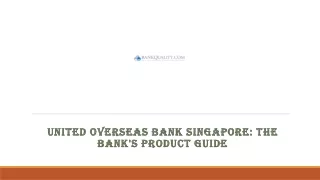 United Overseas Bank Singapore The bank's product guide
