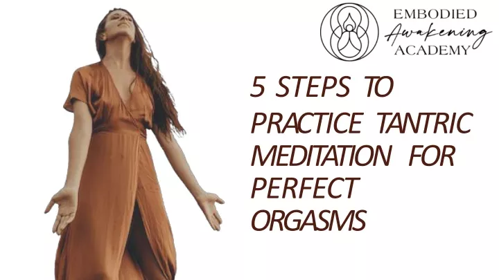 5 steps to p r a c t i c e t a n t r i c medi