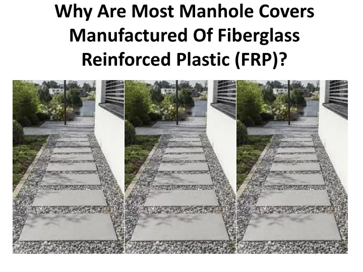 why are most manhole covers manufactured of fiberglass reinforced plastic frp