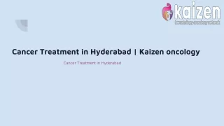 Cancer Treatment in Hyderabad _ Kaizen oncology