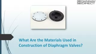 What are the materials used in Construction of Diaphragm Valves