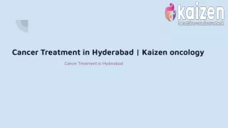 Cancer Treatment in Hyderabad _ Kaizen oncology