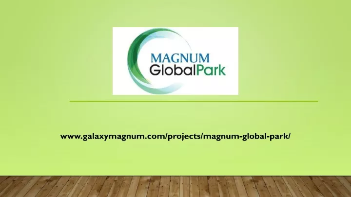 www galaxymagnum com projects magnum global park