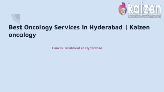 Best Oncology Services In Hyderabad _ Kaizen oncology