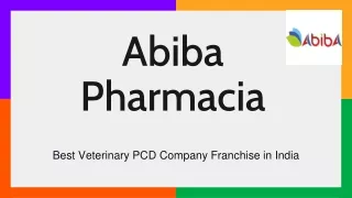 Abiba Pharmacia Best Veterinary PCD Franchise Company in India