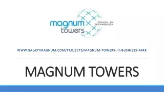 Magnum Towers - Galaxy Magnum