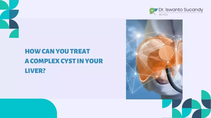 how can you treat a complex cyst in your liver