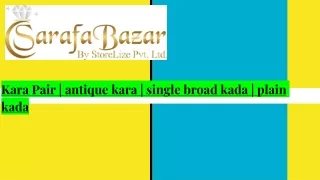 Kara Pair _ antique kara _ single broad kada _ plain kada