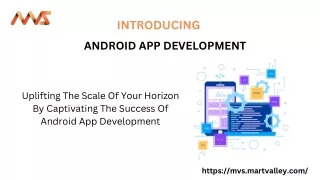 ANDROID APP DEVELOPMENT - Martvalley Services