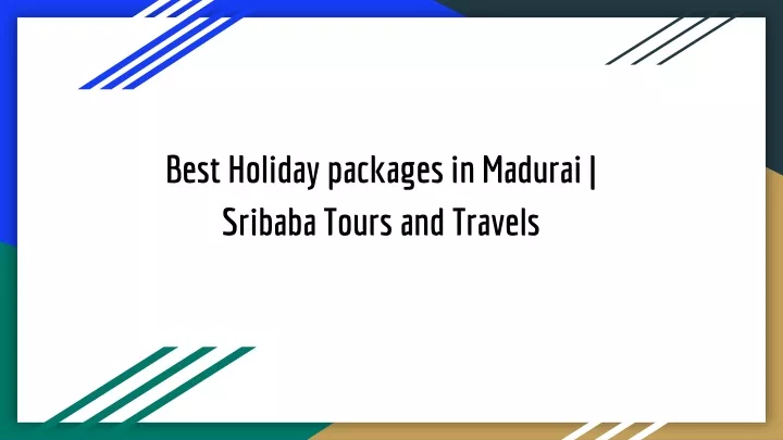 best holiday packages in madurai sribaba tours and travels