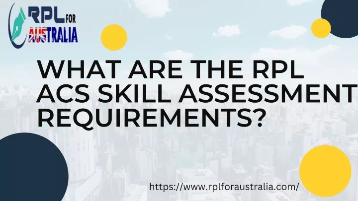 what are the rpl acs skill assessment requirements