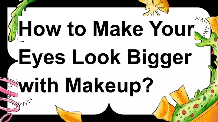 how to make your eyes look bigger with makeup