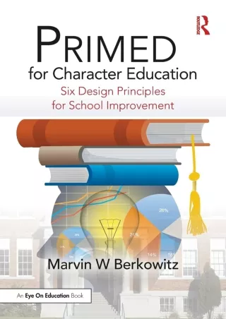 DOWNLOA T  PRIMED for Character Education Six Design Principles for School